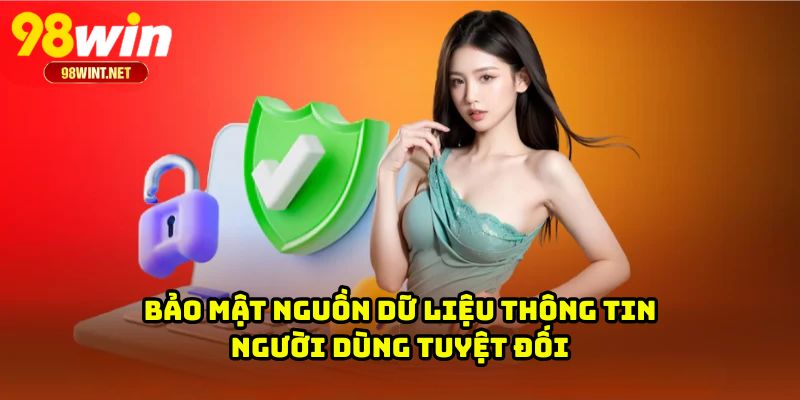 Bảo mật nguồn dữ liệu thông tin người dùng tuyệt đối