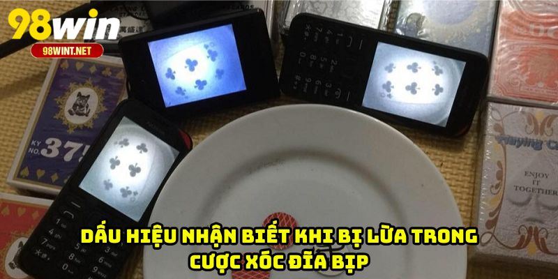 Dấu hiệu nhận biết khi bị lừa trong cược xóc đĩa bịp