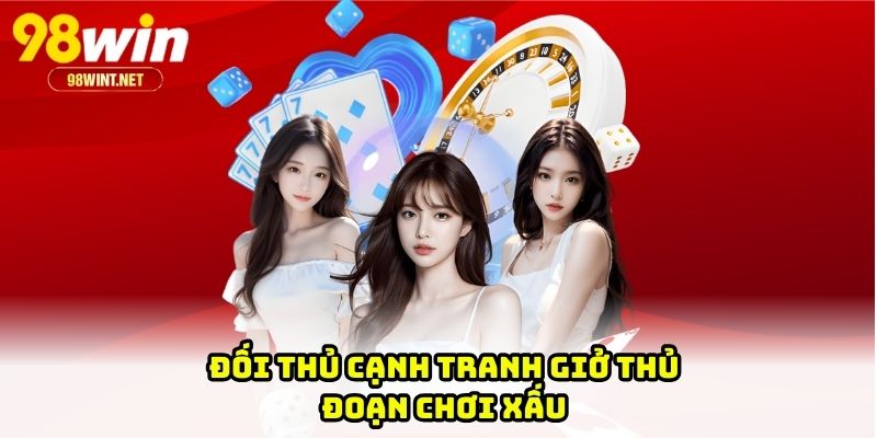 Đối thủ cạnh tranh giở thủ đoạn chơi xấu