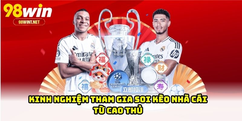 Kinh nghiệm tham gia soi kèo nhà cái từ cao thủ